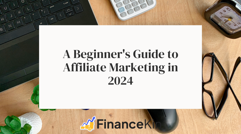 A Beginner's Guide to Affiliate Marketing in 2024